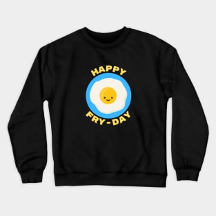 Happy Fry-Day | Egg Pun Crewneck Sweatshirt